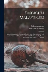 Produktbild: Fasciculi Malayenses; Anthropological and Zoological Results of an Expedition to Perak and the Siamese Malay States, 1901-1902. Undertaken by Nelson A
