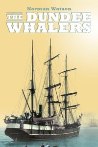 Produktbild: The Dundee Whalers 1750-1914