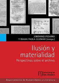 Produktbild: Ilusi&oacute;n y materialidad. Pespectivas sobre el archivo