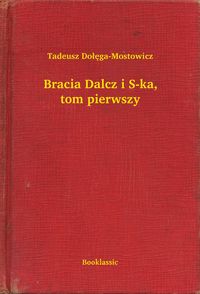 Produktbild: Bracia Dalcz i S-ka, tom pierwszy