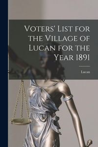 Produktbild: Voters' List for the Village of Lucan for the Year 1891 [microform]