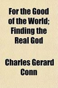 Produktbild: For the Good of the World; Finding the Real God
