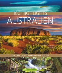 Bild vom Artikel 100 Highlights Australien vom Autor Klaus Viedebantt
