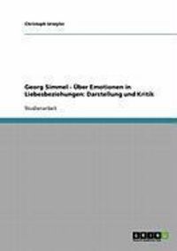 Produktbild: Georg Simmel - &Uuml;ber Emotionen in Liebesbeziehungen: Darstellung und Kritik