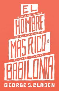 Produktbild: El Hombre Mas Rico de Babilonia (the Richest Man in Babylon)
