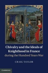 Produktbild: Chivalry and the Ideals of Knighthood in France during the Hundred Years War