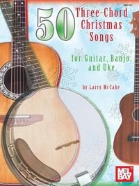 Produktbild: 50 Three-Chord Christmas Songs for Guitar, Banjo, and Uke