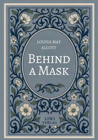 Produktbild: Louisa May Alcott: Behind a Mask (English Edition)