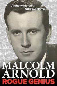 Produktbild: Malcolm Arnold: Rogue Genius