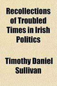 Produktbild: Recollections of Troubled Times in Irish Politics
