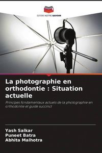 Produktbild: La photographie en orthodontie : Situation actuelle