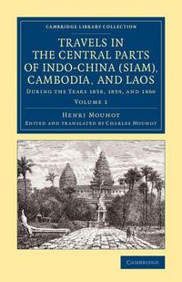 Produktbild: Travels in the Central Parts of Indo-China (Siam), Cambodia, and Laos