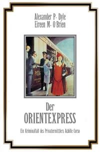 Produktbild: Ein Kriminalfall des Privatermittlers Achille Corso / Der Orientexpress