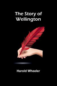 Produktbild: The Story of Wellington