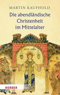 Produktbild: Die abendl&auml;ndische Christenheit im Mittelalter