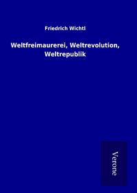 Produktbild: Weltfreimaurerei, Weltrevolution, Weltrepublik