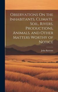 Produktbild: Observations On the Inhabitants, Climate, Soil, Rivers, Productions, Animals, and Other Matters Worthy of Notice