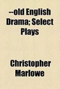 Produktbild: Old English Drama; Select Plays