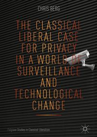 Produktbild: The Classical Liberal Case for Privacy in a World of Surveillance and Technological Change