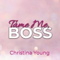 Produktbild: Tame Me BOSS &ndash; Dunkles Verlangen! (Boss Billionaire Romance 2)