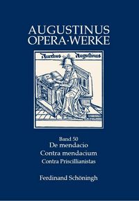Produktbild: De mendacio - Ad consentium contra mendacium ad consentius - Ad orosium contra Priscillianistas et Origenistas. Die L&uuml;genschriften