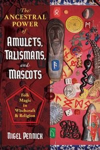 Produktbild: The Ancestral Power of Amulets, Talismans, and Mascots