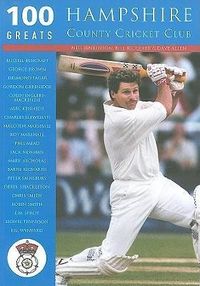 Produktbild: 100 Greats: Hampshire County Cricket Club