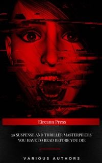 Produktbild: 30 Suspense and Thriller Masterpieces you have to read before you die