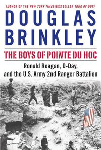 Produktbild: The Boys of Pointe Du Hoc: Ronald Reagan, D-Day, and the U.S. Army 2nd Ranger Battalion