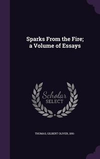 Produktbild: Sparks From the Fire; a Volume of Essays