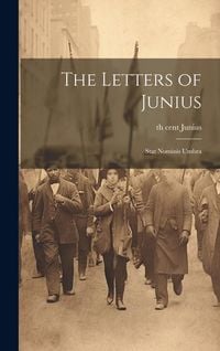 Produktbild: The Letters of Junius: Stat Nominis Umbra