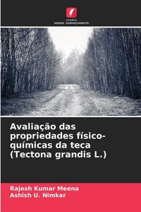 Produktbild: Avalia&ccedil;&atilde;o das propriedades f&iacute;sico-qu&iacute;micas da teca (Tectona grandis L.)