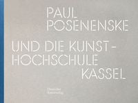 Produktbild: Paul Posenenske und die Kasseler Kunsthochschule