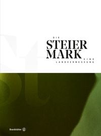 Produktbild: Die Steiermark. Eine Landvermessung