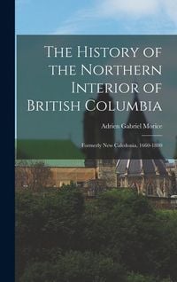 Produktbild: The History of the Northern Interior of British Columbia