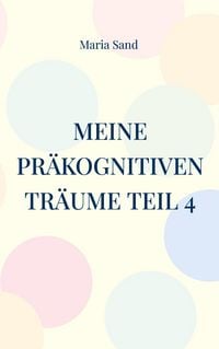 Produktbild: Meine pr&auml;kognitiven Tr&auml;ume Teil 4