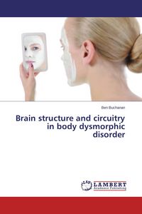 Produktbild: Brain structure and circuitry in body dysmorphic disorder