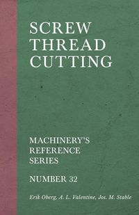 Produktbild: Screw Thread Cutting - Machinery's Reference Series - Number 32
