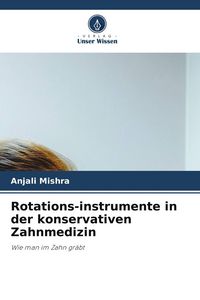 Produktbild: Rotations-instrumente in der konservativen Zahnmedizin