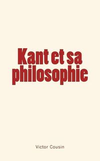 Produktbild: Kant et sa philosophie