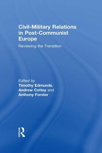 Produktbild: Civil-Military Relations in Post-Communist Europe