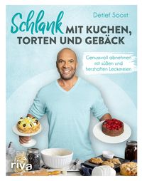 Bild vom Artikel Schlank mit Kuchen, Torten und Gebäck vom Autor Detlef D. Soost