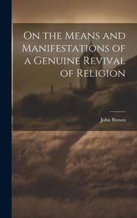Produktbild: On the Means and Manifestations of a Genuine Revival of Religion