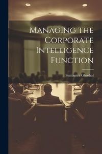 Produktbild: Managing the Corporate Intelligence Function