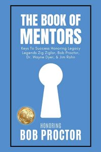 Produktbild: The Book of Mentors - Honoring Legacy Legend Bob Proctor