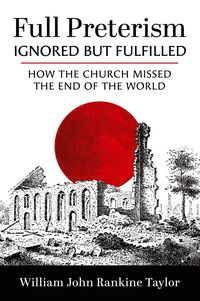 Produktbild: Full Preterism-Ignored but Fulfilled