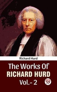 Produktbild: The Works Of Richard Hurd Vol 2