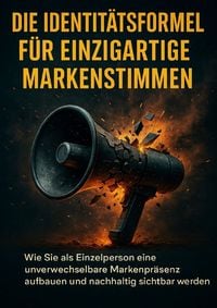 Produktbild: Die Identit&auml;tsformel F&uuml;r Einzigartige Markenstimmen