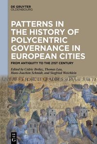 Produktbild: Patterns in the History of Polycentric Governance in European Cities