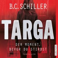 Bild vom Artikel Targa – Der Moment, bevor du stirbst vom Autor B.C. Schiller